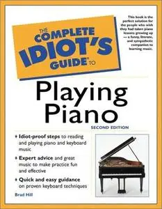 Brad Hill, «The Complete Idiot's Guide to Playing Piano», 2nd Edition