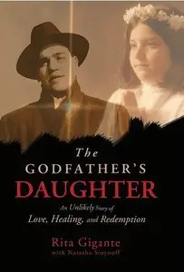 The Godfather's Daughter: An Unlikely Story of Love, Healing, and Redemption (Repost)