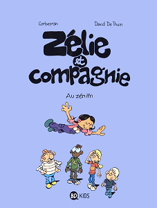 Zélie et Compagnie - Tome 13 - Au Zénith