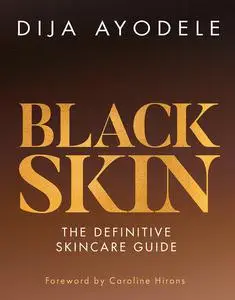 Black Skin: The definitive skincare guide