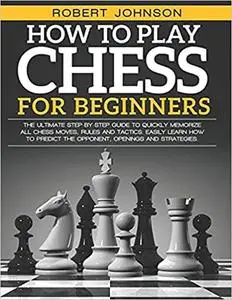 How To Play Chess For Beginners