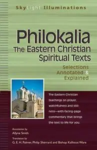Philokalia_The Eastern Christian Spiritual Texts: Selections Annotated & Explained