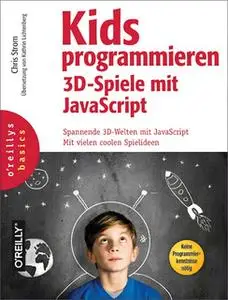 «Kids programmieren 3D-Spiele mit JavaScript» by Chris Strom