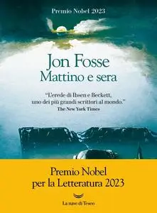 Jon Fosse - Mattino e sera