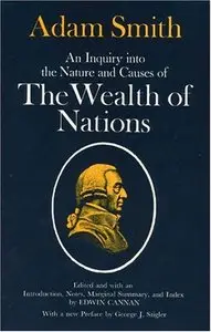 An Inquiry into the Nature and Causes of the Wealth of Nations by Adam Smith [Repost]