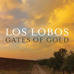 Los Lobos - Gates of Gold (2015)