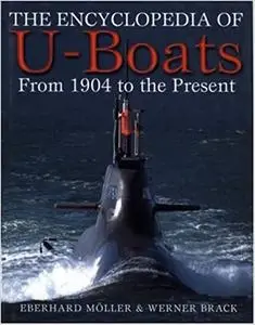 The Encyclopedia of U-Boats: From 1904 to the Present