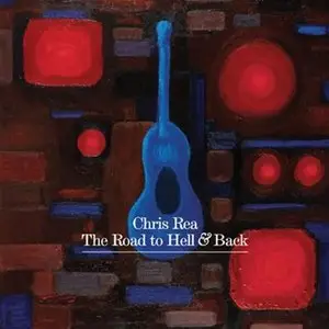 Chris Rea - The Road To Hell & Back: The Farewell Tour (2006)