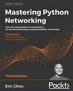 Mastering Python Networking, 3rd Edition [Repost]