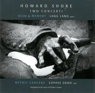 Lang Lang, China PO, Long Yu; Sophie Shao, 21st Century ChO, Ludwig Wicki - Howard Shore: Two Concerti (2016)