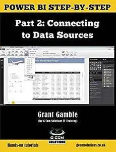 Power BI Step-by-Step Part 2: Connecting to Data Sources: Power BI Mastery through hands-on Tutorials