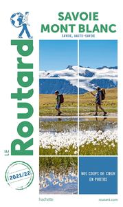 Guide du Routard : Savoie, Mont Blanc (2021-2022) - Collectif