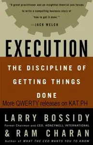 Execution: The Discipline Of Getting Things Done