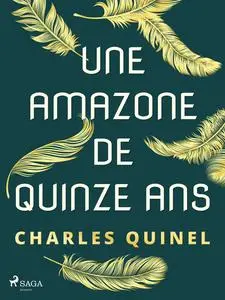 «Une Amazone de Quinze ans» by Charles Quinel