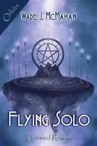 «Flying Solo» by Wade J McMahan