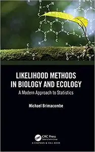 Likelihood Methods in Biology and Ecology: A Modern Approach to Statistics