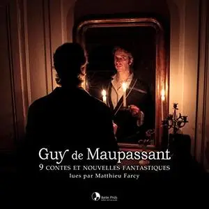 Guy de Maupassant, Matthieu Farcy, "9 contes et nouvelles fantastiques: Guy de Maupassant"