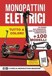 MONOPATTINI ELETTRICI: La guida all'acquisto con le recensioni complete di oltre 100 modelli