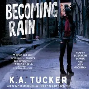 «Becoming Rain» by K.A. Tucker