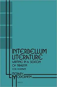 Interbellum Literature, Writing in a Season of Nihilism