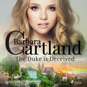 «The Duke is Deceived (Barbara Cartland's Pink Collection 97)» by Barbara Cartland