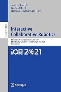 Interactive Collaborative Robotics: 6th International Conference, ICR 2021, St. Petersburg, Russia, September 27–30, 202