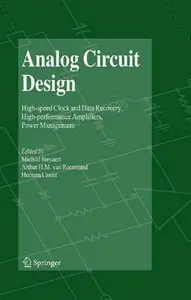 Analog Circuit Design: High-speed Clock and Data Recovery, High-performance Amplifiers, Power Management (Repost)