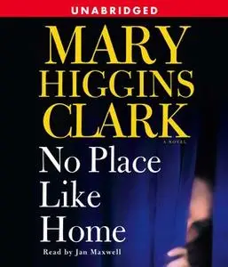 «No Place Like Home» by Mary Higgins Clark