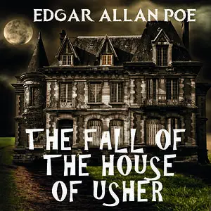 «The Fall of the House of Usher» by Edgar Allan Poe