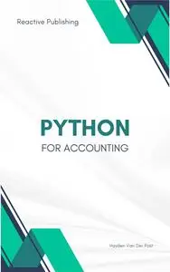 Python for Accounting: The comprehensive guide to introducing python into your accounting workflow