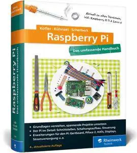 Raspberry Pi: Das umfassende Handbuch, komplett in Farbe – aktuell zu Raspberry Pi 3 und Zero W