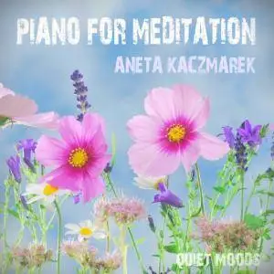 Aneta Kaczmarek - Piano for Meditation (2018)