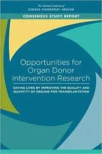 Opportunities for Organ Donor Intervention Research: Saving Lives by Improving the Quality and Quantity of Organs for Transplan