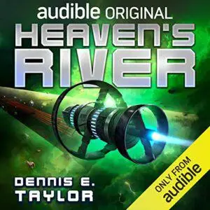 Heaven's River: Bobiverse, Book 4 [Audiobook]