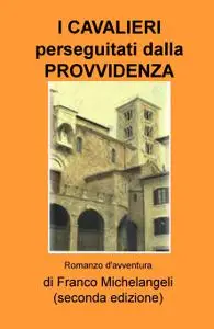 I CAVALIERI perseguitati dalla PROVVIDENZA