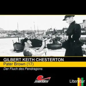 «Pater Brown - Folge 17: Der Fluch der Pendragons» by Gilbert Keith Chesterton