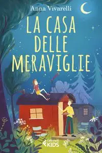 Anna Vivarelli - La casa delle meraviglie