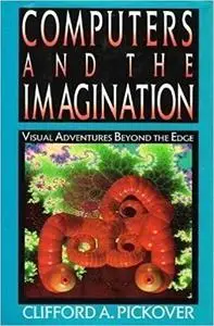 Computers and the imagination: Visual adventures beyond the edge