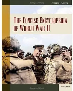 The Concise Encyclopedia of World War II [2 volumes] [Repost]