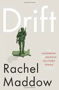 Drift: The Unmooring of American Military Power [Repost]