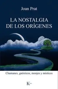 «La nostalgia de los orígenes» by Joan Prat
