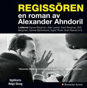 «Regissören» by Alexander Ahndoril