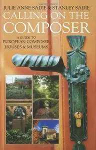 Calling on the Composer: A Guide to European Composer Houses and Museums