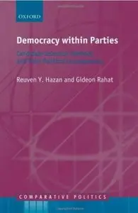 Democracy within Parties: Candidate Selection Methods and their Political Consequences