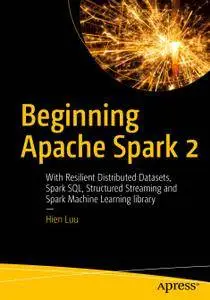 Beginning Apache Spark 2