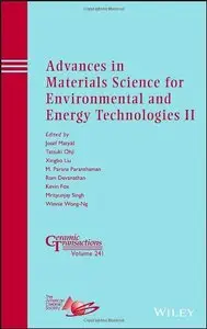 Advances in Materials Science for Environmental and Energy Technologies II: Ceramic Transactions, Volume 241 