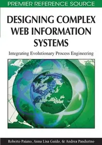 Designing Complex Web Information Systems: Integrating Evolutionary Process Engineering (Repost)