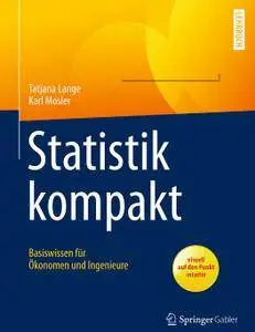 Statistik kompakt: Basiswissen für Ökonomen und Ingenieure