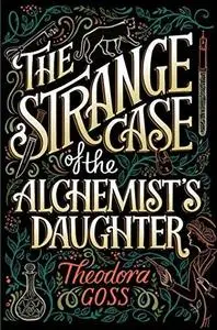 The Strange Case of the Alchemist’s Daughter