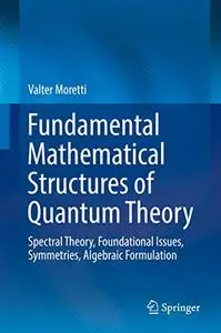 Fundamental Mathematical Structures of Quantum Theory (repost)
